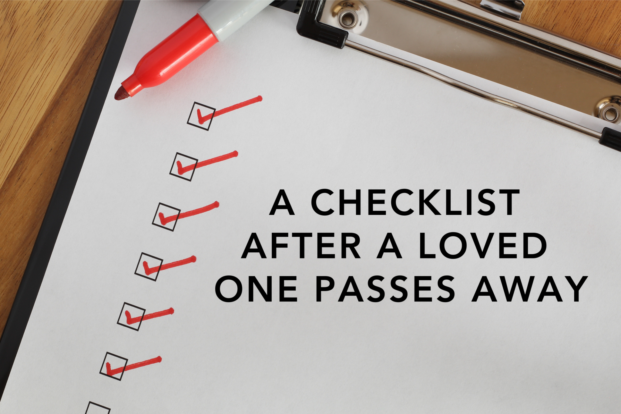 What to Do After Someone Passes Away: A Simple Checklist - Carewell